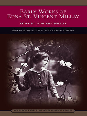 cover image of Early Works of Edna St. Vincent Millay (Barnes & Noble Library of Essential Reading)